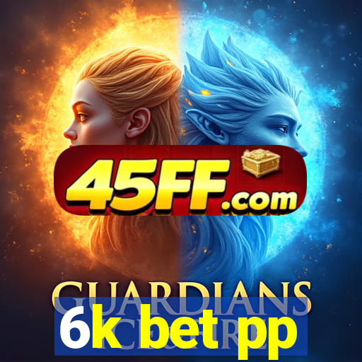 6k bet pp